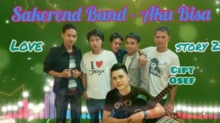 Sakerend band - Aku bisa - hits album lovestory 2 - musik - poprock