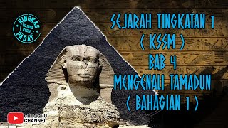 SEJARAH TINGKATAN 1 KSSM BAB 4 : MENGENALI TAMADUN (BAHAGIAN 1)