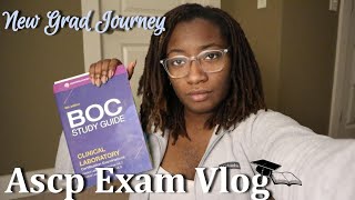 ASCP Exam Day | my experience... did I pass? | life as a new grad medical laboratory scientist
