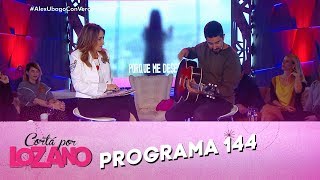 Programa 144 (10-08-2017) - Cortá por Lozano