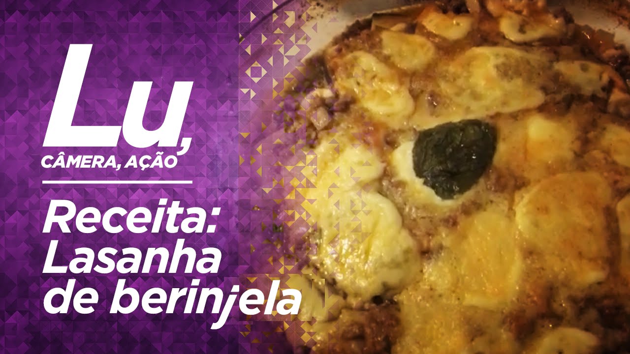 RECEITA LIGHT: LASANHA DE BERINJELA