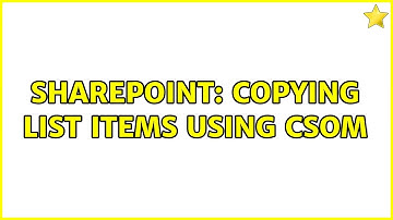Sharepoint: Copying list items using CSOM (3 Solutions!!)