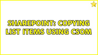 Sharepoint: Copying list items using CSOM (3 Solutions!!)