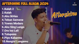 KALAH 2 || KALAH || AKU IKHLAS || TEKAN SEMENE - AFTERSHINE FULL ALBUM 2024 #aftershine