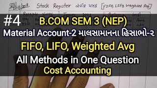 #4 Material Accounts 2 | All method in One Sum | Bcom Sem 3 | IMP Question | Cost Accounting