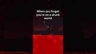 When You Forget You're on a Drunk World 🥹 #terraria