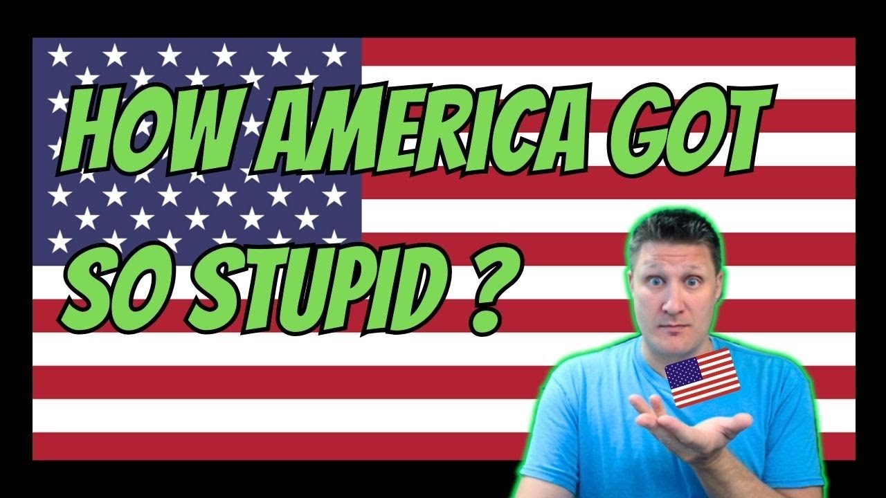 How Americans Got So Stupid | American Reacts | #Reaction - YouTube
