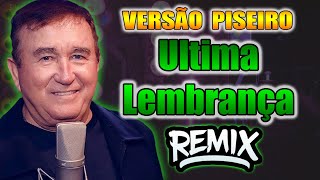 Amado Batista (( Ultima Lembrança )) - VERSÃO REMIX PISEIRO WA PLAY PRODUÇOES