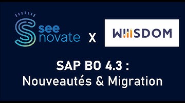 [REPLAY] SAP BO 4.3 : nouveautés et migration avec Wiiisdom 360Suite