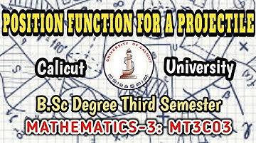 Position function for a projectile | MT3C03 | Calicut University | Sreeshamim