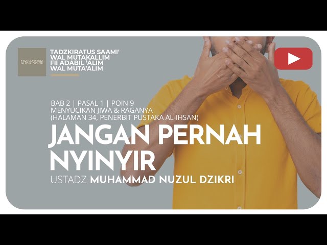 173. JANGAN PERNAH NYINYIR | TADZKIRATUS SAAMI' | Ustadz Muhammad Nuzul Dzikri class=