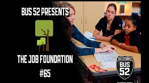 Bus 52 Presents: The Job Foundation