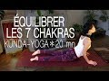 Yoga pour dynamiser et quilibrer les chakras 20 minutes kundayoga