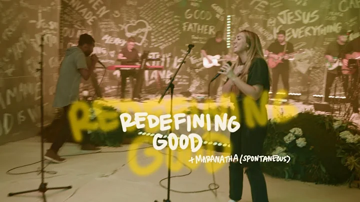 Redefining Good + Maranatha (Spontaneous) | Rachel...