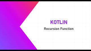 36- Kotlin - Recursion Function | كوتلن