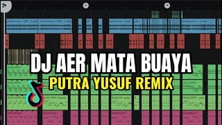 DJ AER MATA BUAYA FULLBASS VIRAL TIKTOK 2023 - ( PUTRA YUSUF REMIX )