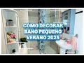 CÓMO DECORAR TU BAÑO PEQUEÑO VERANO 2025/ IDEAS FÁCILES CON ESTILO NATURAL