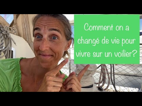Comment on a changé de vie pour vivre sur un voilier