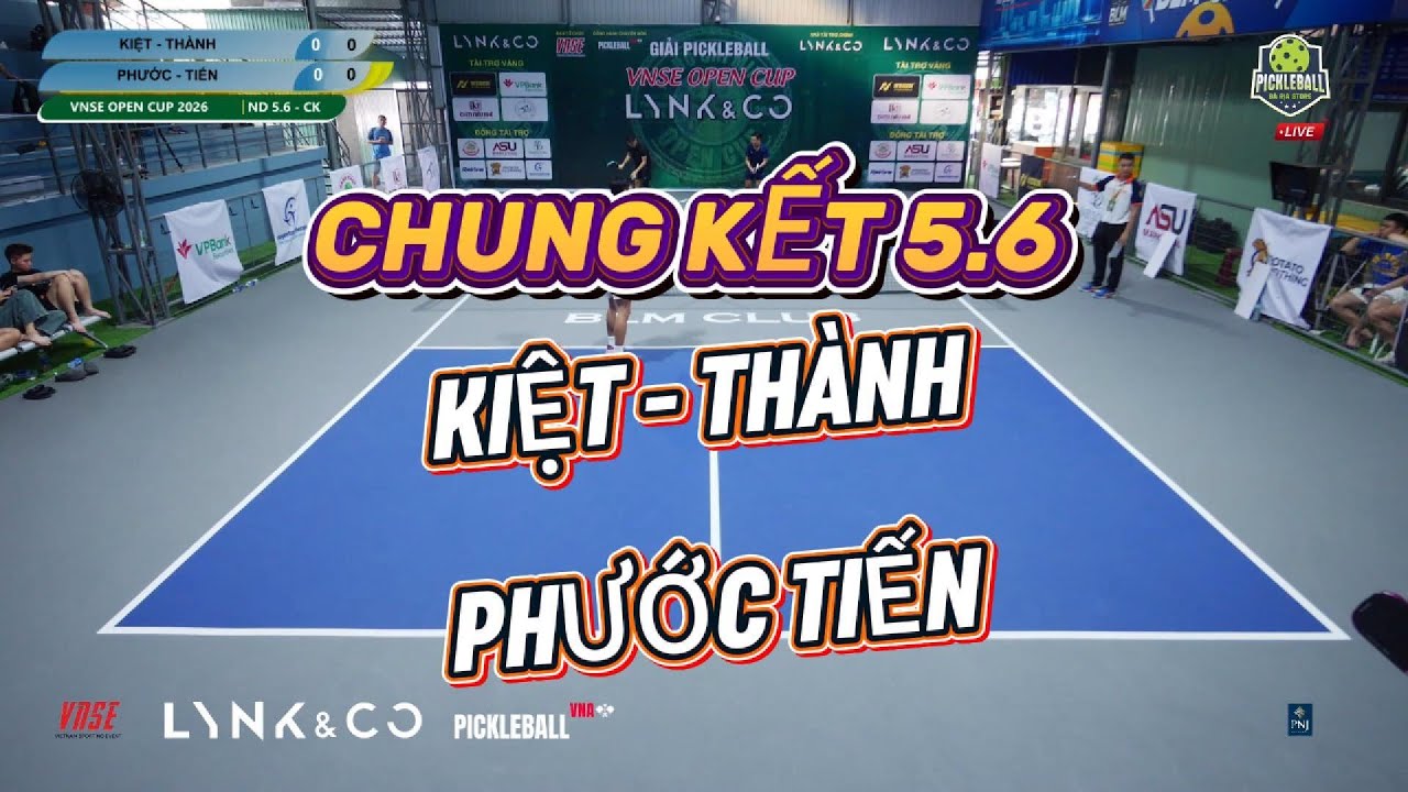 🏆 CHUNG KẾT 5.6 PVNA - 🏆GIẢI PICKLEBALL VNSE OPEN CUP LYNK&CO 2026