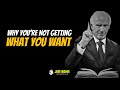Why You’re Not Getting What You Want | Jim Rohn Motivation