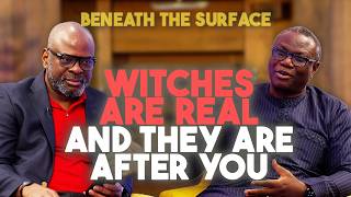 Witches Are Real! And Its Not Just An African Thing | Rev. Samson Ajetomobi | Beneath the Surface