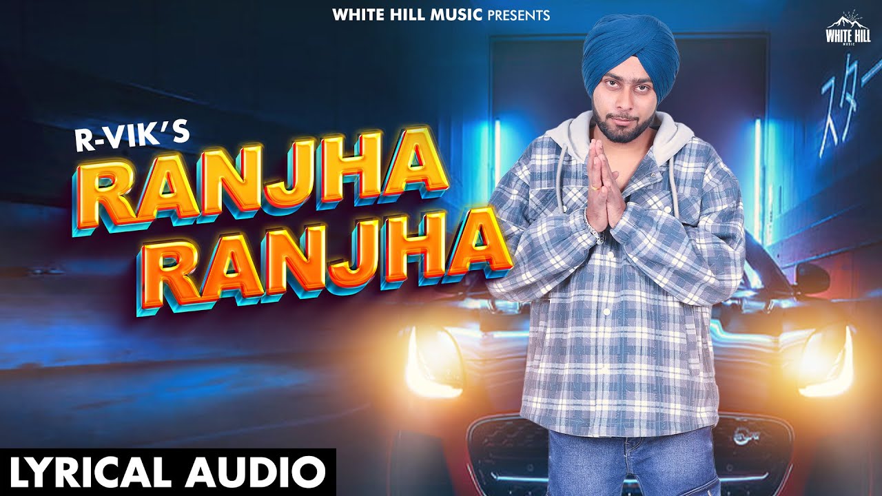 Ranjha Ranjha (Official Audio) R Vik | Punjabi Songs 2024