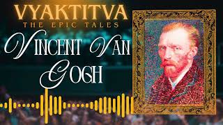 Vincent van Gogh | Full biography | In-depth Podcast in Hindi