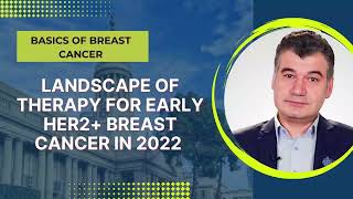 How to treat HER2 positive BREAST CANCER? The 2023 approach by Dr Loay KASSEM