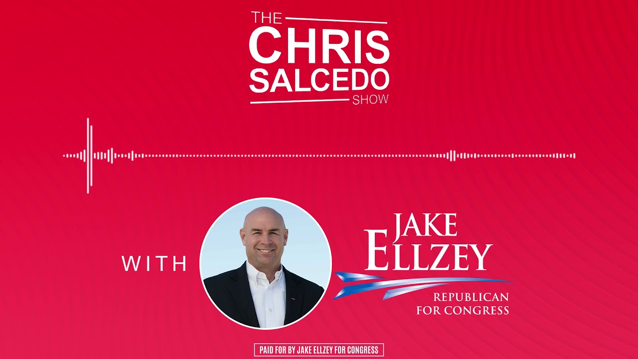 Jake Ellzey - Chris Salcedo Show Interview 7/22/2021
