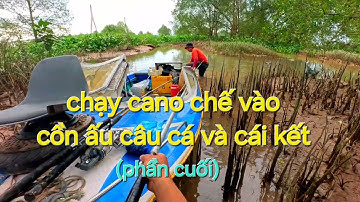 mạo hiểm chạy cano chế vào cồn ấu câu cá lại dính gà và cợp