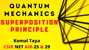 Quantum Mechanics: Superposition Principle | Lec 5 | CSIR NET | Chemical & Physical Sciences