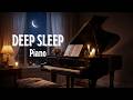 Deep Sleep Piano 🌙 1 Hour Relaxing Piano Music for Mindful Rest