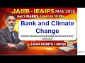 Climate change and Banks JAIIB IE IFS May 26Get 2 Marks in 10 Min Exam MCQs #S228