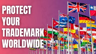 Protect Your Trademark Worldwide