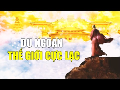 Tăng nhân du ngoạn thế giới Cực Lạc và câu chuyện thức tỉnh thế nhân | Tinh Hoa TV