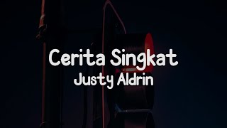 Cerita Singkat - Justy Aldrin || Remake || Lirik