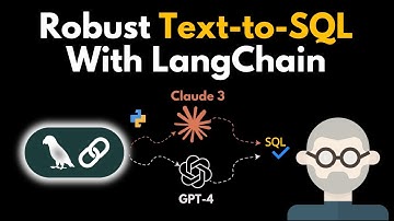 Robust Text-to-SQL With LangChain: Claude 3 vs GPT-4