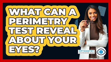 What Can A Perimetry Test Reveal About Your Eyes? - Optometry Knowledge Base