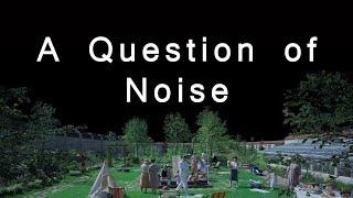 A Question of Noise (ft The Zone of Interest)