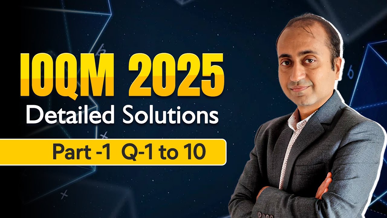 IOQM 2025 | Detailed Solutions Part-1 | Questions 1–10 Explained Step by Step