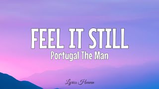 Portugal The Man - Feel It Still (Lyrics)