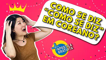 Como falar qual o seu nome em coreano?