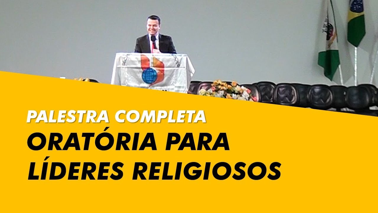 PALESTRA COMPLETA - ORATÓRIA PARA LÍDERES RELIGIOSOS