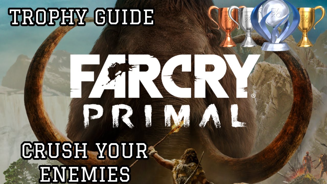 🏆 FAR CRY PRIMAL (PS4) TROPHY GUIDE: "Crush your enemies" – 100% PLATINUM Roadmap 🏆