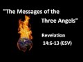 Revelation 14613  the messages of the three angels