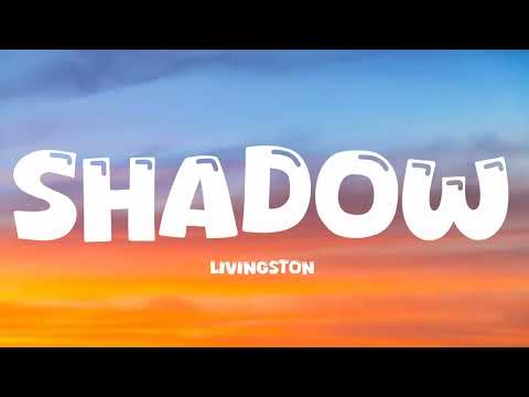 Livingston Shadow Lyrics