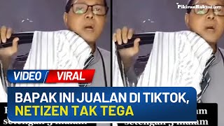 Viral Video Bapak-bapak Jualan di TikTok Jam 3 Pagi Padahal Penonton Sedikit, Netizen Tak Tega