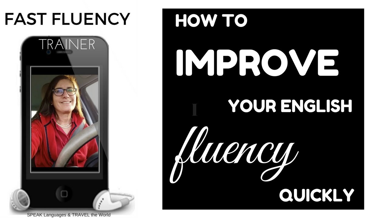 How to IMPROVE your ENGLISH FLUENCY quickly - YouTube