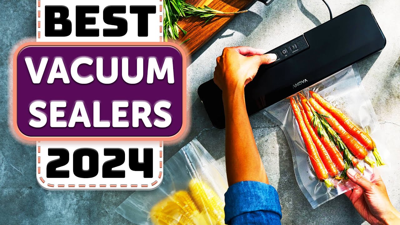4 Best Vacuum Sealers of 2024 - Reviewed