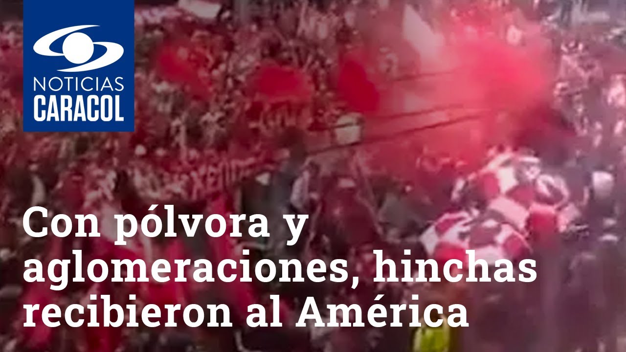 Con pólvora y aglomeraciones, miles de hinchas recibieron al América de Cali en Bogotá